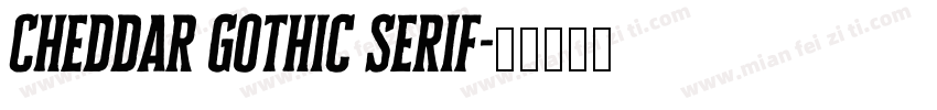 Cheddar Gothic Serif字体转换